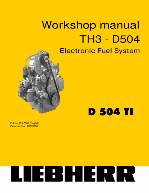 Liebherr D504, D504 TI (TH3 - Electronic Fuel System with DE10 Pump) Diesel Engine Service Repair Manual Liebherr D504, D504 TI (TH3 - Electronic Fuel System with DE10 Pump) Diesel Engine Service Repair Manual