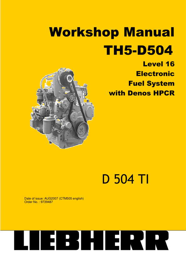 Liebherr D504 TI (TH5 - Level 16 Electronic Fuel System with Denso HPCR) Diesel Engine Service Repair Manual Liebherr D504 TI (TH5 - Level 16 Electronic Fuel System with Denso HPCR) Diesel Engine Service Repair Manual