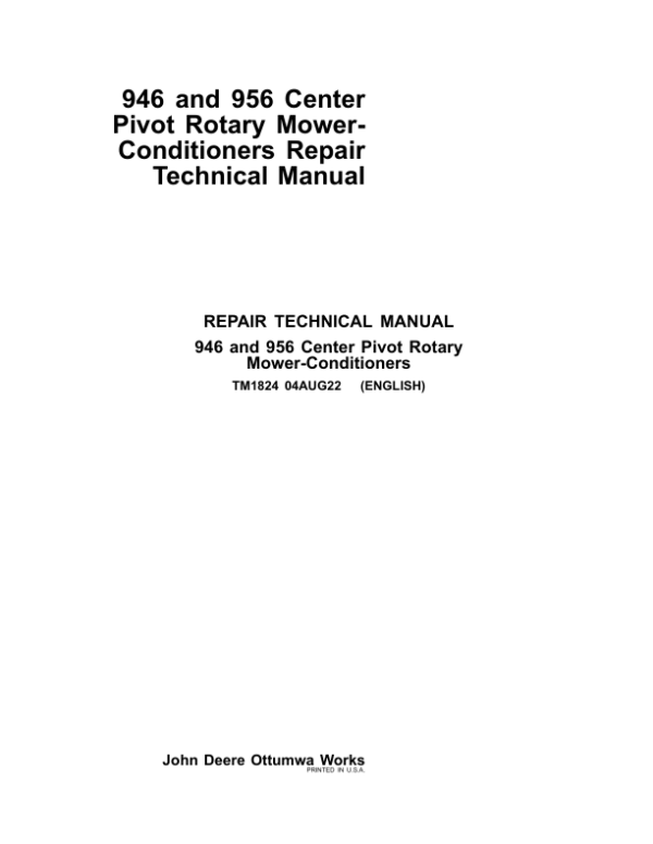 John Deere 946, 956 Center Pivot Rotary Mower-Conditioners Service Repair Manual (TM1824)