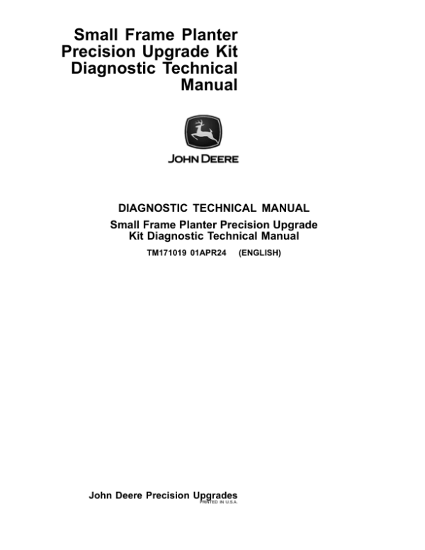 John Deere Small Frame Planter Precision Upgrade Kit Diagnostic Technical Repair Manual (TM171019)