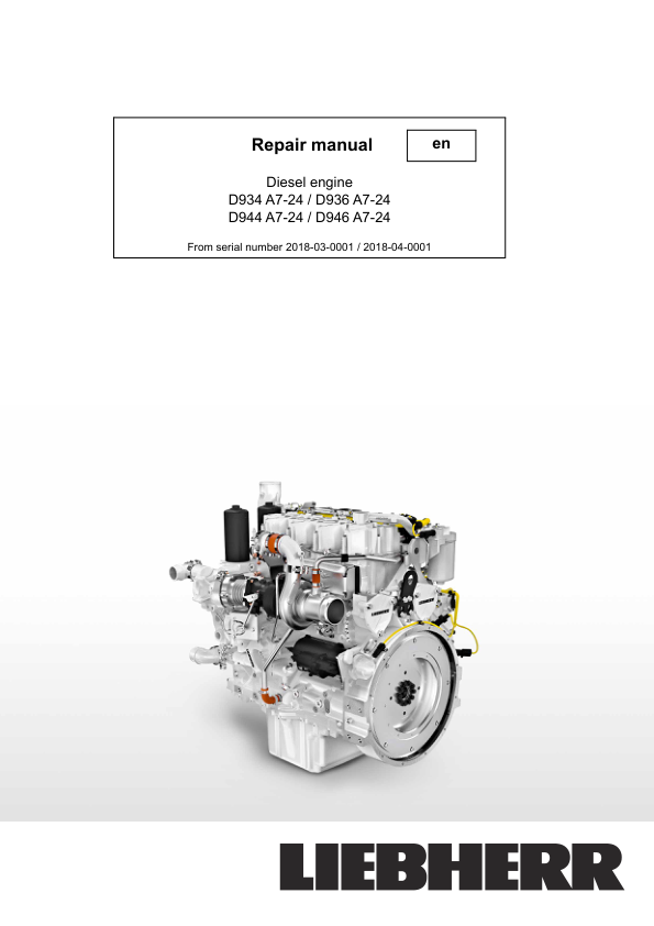 Liebherr D934 A7-24, D936 A7-24, D944 A7-24, D946 A7-24 Diesel Engine Service Repair Manual Liebherr D934 A7-24, D936 A7-24, D944 A7-24, D946 A7-24 Diesel Engine Service Repair Manual
