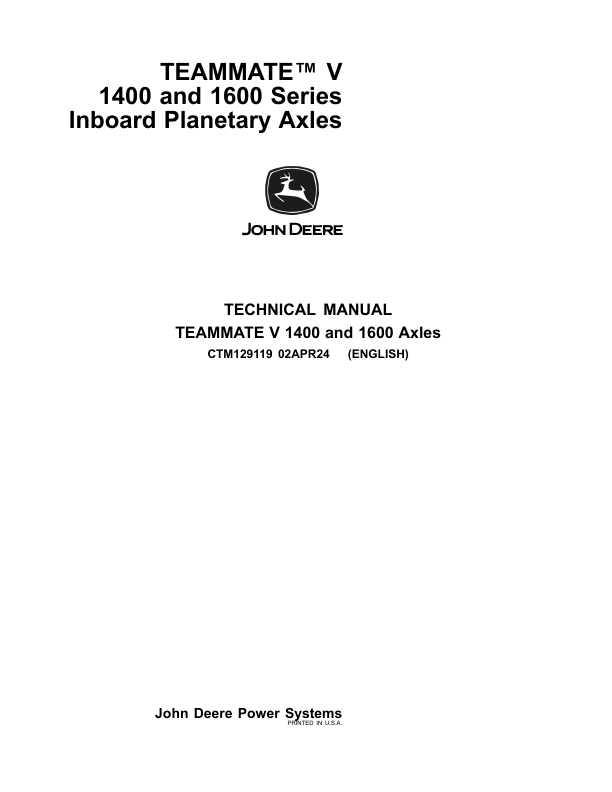 John Deere TeamMate V 1400 & 1600 Series (SN 2516P & 2526P) Inboard Planetary Axles Component Technical Manual (CTM129119)