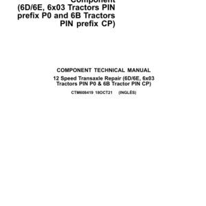 John Deere 12 Speed Transaxle Repair Component (6D6E, 6x03 Tractors PIN prefix P0 and 6B Tractors PIN prefix CP) Technical Manual (CTM608419) - Image 1
