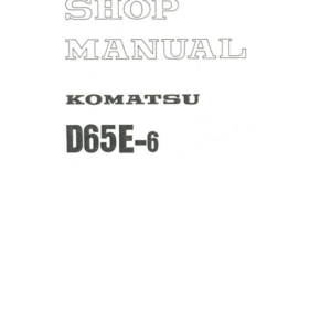 Komatsu D65E-6 Service Repair Manual