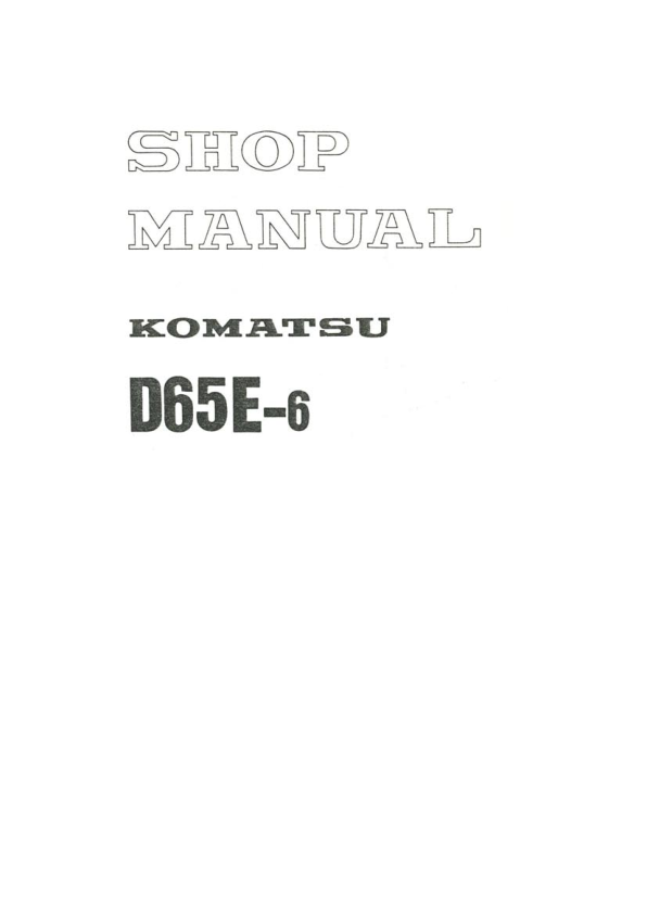 Komatsu D65E-6 Service Repair Manual