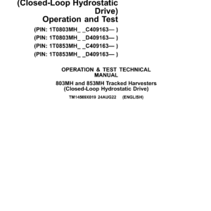John Deere 803MH, 853MH Tracked Harvesters (Closed-Loop Hydraulic) Technical Repair Manual (SN C409163 & D409163 and up) - Image 1