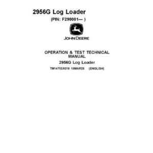 John Deere 2956G Log Loader Technical Repair Manual (SN F290001 and Up)